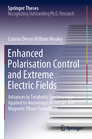 Enhanced Polarisation Control and Extreme Electric Fields