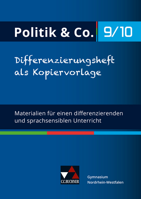 Politik & Co. - Nordrhein-Westfalen - G9 / Politik & Co. NRW Differenzierungsheft 9/10 - Eva Dieckmann, Magdalena Ki&szlig;ling, Alexandra Labusch, Nora Lindner, Julia Mertens, Marius Rohde