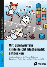 Mit Spielw&uuml;rfeln kinderleicht Mathematik entdecken - Anna Sophia Wassermann, Sina Marie Demann