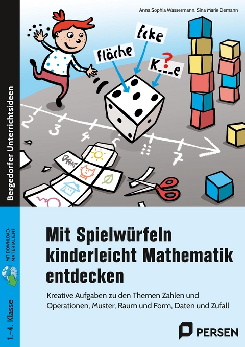 Mit Spielw&uuml;rfeln kinderleicht Mathematik entdecken - Anna Sophia Wassermann, Sina Marie Demann