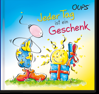 Jeder Tag ist ein Geschenk