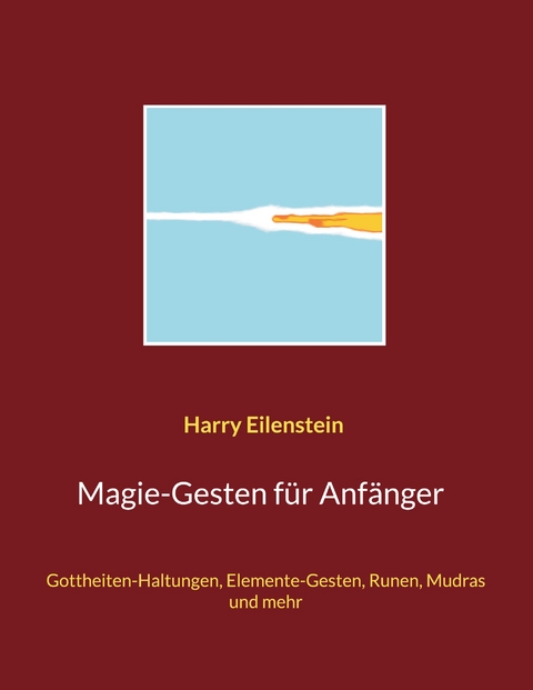 Magie-Gesten f&uuml;r Anf&auml;nger - Harry Eilenstein