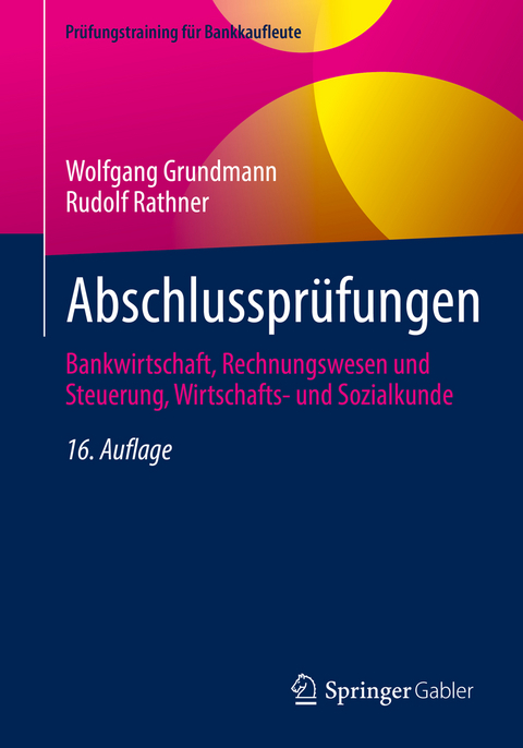 Abschlusspr&uuml;fungen - Wolfgang Grundmann, Rudolf Rathner