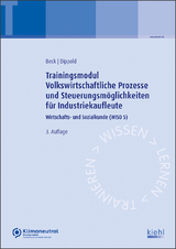 Trainingsmodul Volkswirtschaftliche Prozesse und Steuerungsmöglichkeiten für Industriekaufleute - Karsten Beck, Silke Dippold