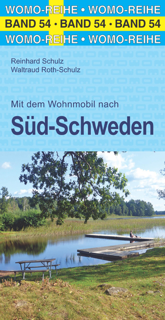 Mit dem Wohnmobil nach S&uuml;d-Schweden - Reinhard Schulz, Waltraud Roth-Schulz