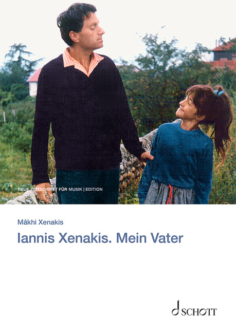 Iannis Xenakis. Mein Vater - M&acirc;khi Xenakis