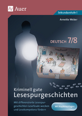 Kriminell gute Lesespurgeschichten Deutsch 7-8 - Annette Weber