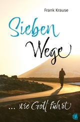 Sieben Wege, wie Gott f&uuml;hrt - Frank Krause