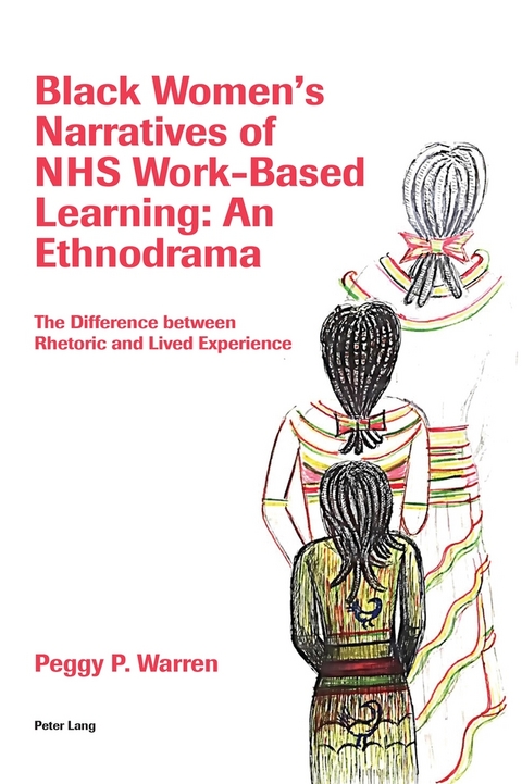 Black Women&rsquo;s Narratives of NHS Work-Based Learning: An Ethnodrama - Peggy Warren
