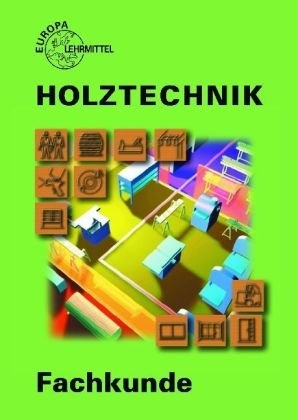 Fachkunde Holztechnik mit CD - Martin Eckhard, Walter Ehrmann, Dietmar Hammerl, Hans Nestle, Torsten Nutsch, Wolfgang Nutsch, Peter Schulz, Frank Willgerodt