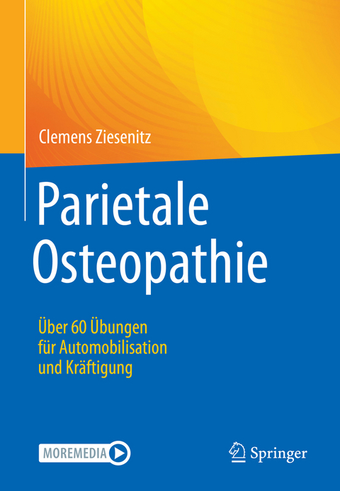Parietale Osteopathie: &Uuml;bungen f&uuml;r Patienten - Clemens Ziesenitz