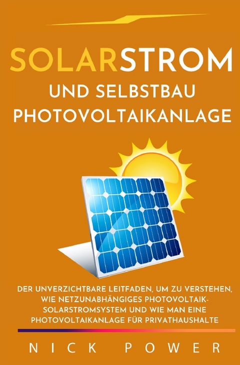 Solarstrom und Selbstbau Photovoltaikanlage - Nick Power
