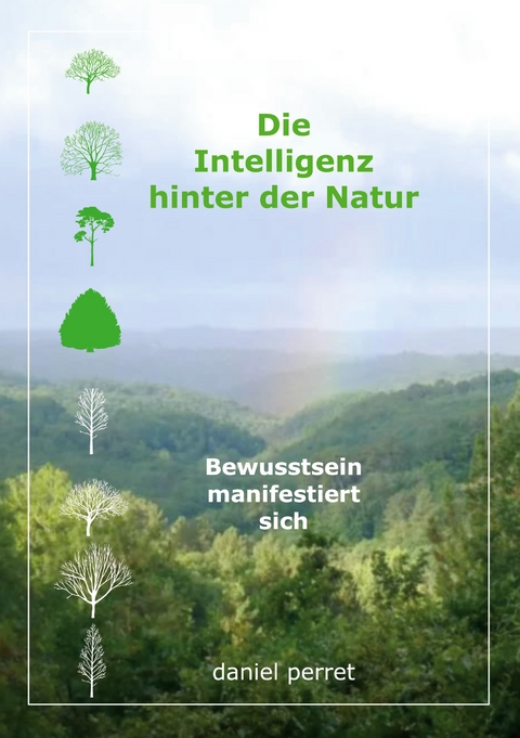 Die Intelligenz hinter der Natur - Daniel Perret