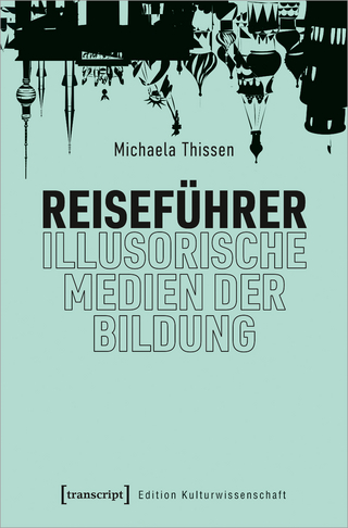 Reiseführer – illusorische Medien der Bildung