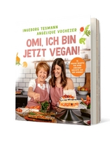 Omi, ich bin jetzt vegan! - Angelique Vochezer