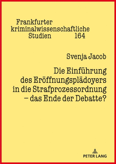 Die Einf&uuml;hrung des Er&ouml;ffnungspl&auml;doyers in die Strafprozessordnung &ndash; das Ende der Debatte? - Svenja Jacob