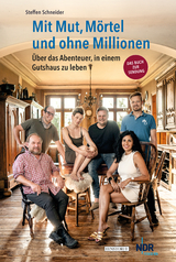 Mit Mut, Mörtel und ohne Millionen - Schneider, Steffen