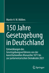 150 Jahre Gesetzgebung in Deutschland - Martin H. W. M&ouml;llers