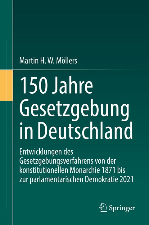 150 Jahre Gesetzgebung in Deutschland - Martin H. W. M&ouml;llers