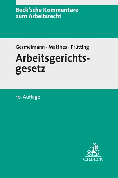 Arbeitsgerichtsgesetz. ArbGG - Claas-Hinrich Germelmann, Hans-Christoph Matthes, Hanns Prütting