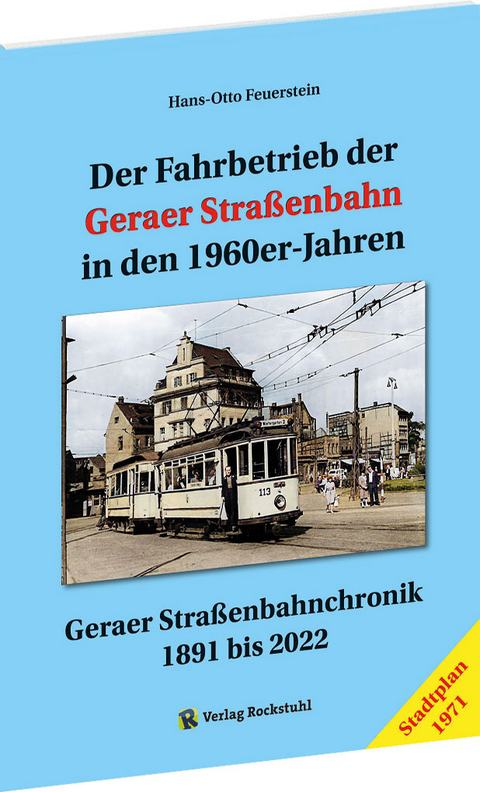 Der Fahrbetrieb der Geraer Stra&szlig;enbahn in den 1960-iger Jahren - Hans-Otto Feuerstein