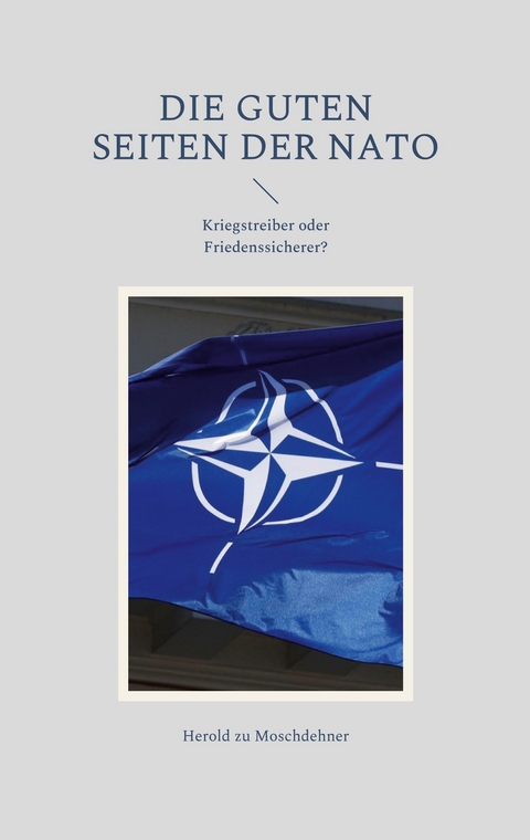 Die guten Seiten der NATO - Herold zu Moschdehner