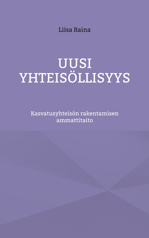Uusi yhteis&ouml;llisyys - Liisa Raina