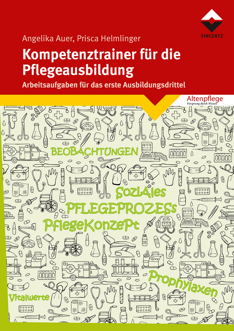 Kompetenztrainer f&uuml;r die Pflegeausbildung - Angelika Auer, Prisca Helmlinger