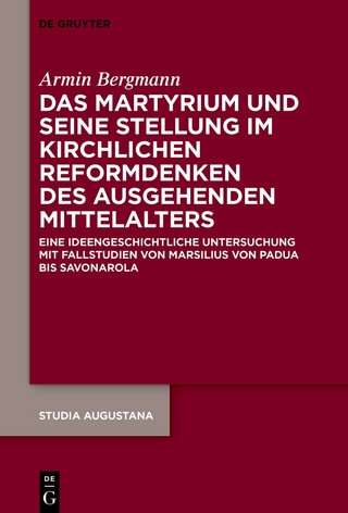 Das Martyrium und seine Stellung im kirchlichen Reformdenken des ausgehenden Mittelalters