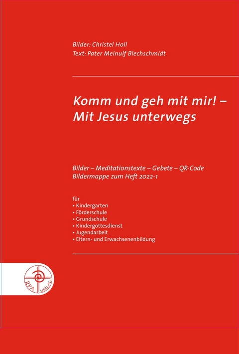 Komm und geh mit mir! - Mit Jesus unterwegs - Meinulf Blechschmidt