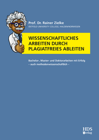 Wissenschaftliches Arbeiten durch plagiatfreies Ableiten