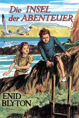 Die Insel der Abenteuer - Enid Blyton