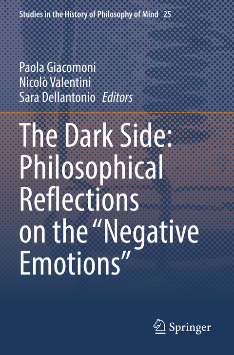 The Dark Side: Philosophical Reflections on the &ldquo;Negative Emotions&rdquo; - 