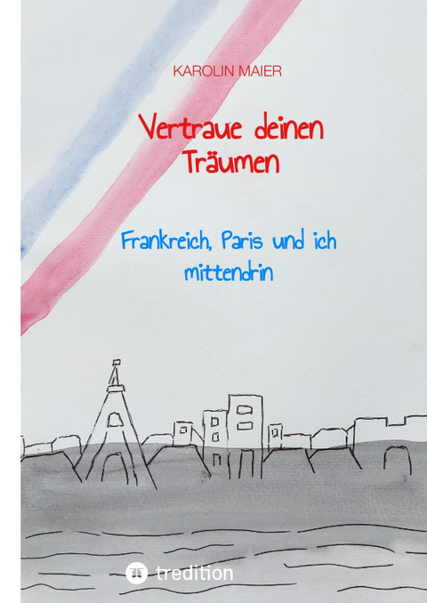 Vertraue deinen Tr&auml;umen - Karolin Maier