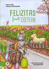 Felizitas / Felizitas feiert Ostern - Martin G&ouml;th