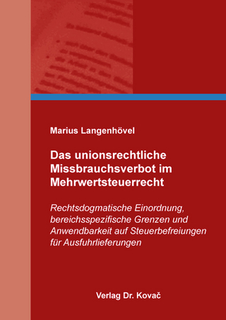 Das unionsrechtliche Missbrauchsverbot im Mehrwertsteuerrecht