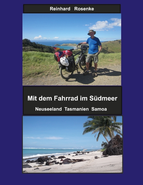Mit dem Fahrrad im S&uuml;dmeer - Reinhard Rosenke