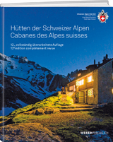 H&uuml;tten der Schweizer Alpen/Cabanes des Alpes Suisse