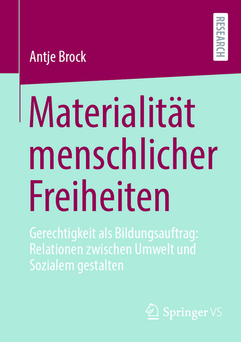 Materialit&auml;t menschlicher Freiheiten - Antje Brock