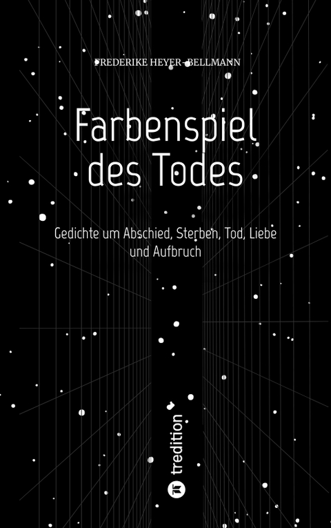 Farbenspiel des Todes - Frederike Heyer-Bellmann