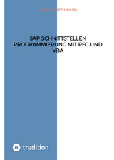 SAP Schnittstellen Programmierung mit RFC und VBA - Karl Josef Hensel