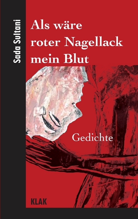 Als w&auml;re roter Nagellack mein Blut // As if red nail polish were my blood - Sada Sultani