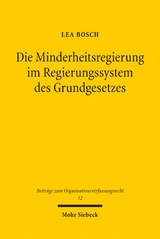 Die Minderheitsregierung im Regierungssystem des Grundgesetzes - Lea Bosch