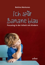 Ich sp&uuml;r Banane blau - Bettina Markones