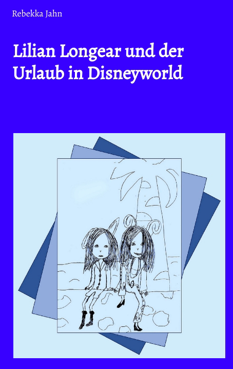 Lilian Longear und der Urlaub in Disneyworld - Rebekka Jahn