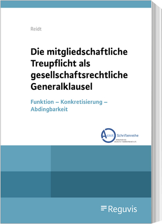 Die mitgliedschaftliche Treupflicht als gesellschaftsrechtliche Generalklausel