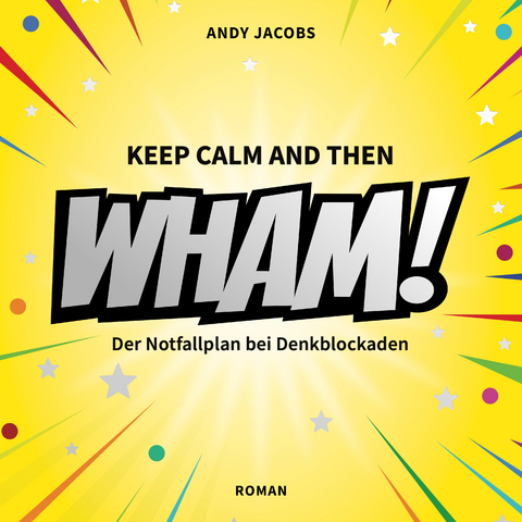 WHAM! Der Notfallplan bei Denkblockaden - Andy Jacobs