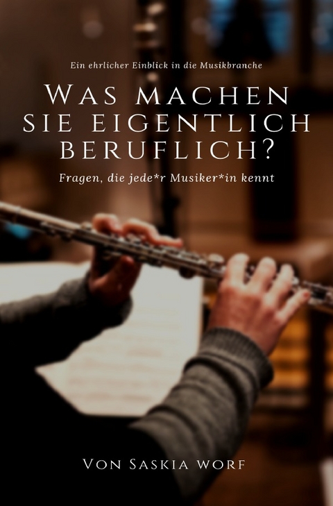 Was machen Sie eigentlich beruflich? - Saskia Worf