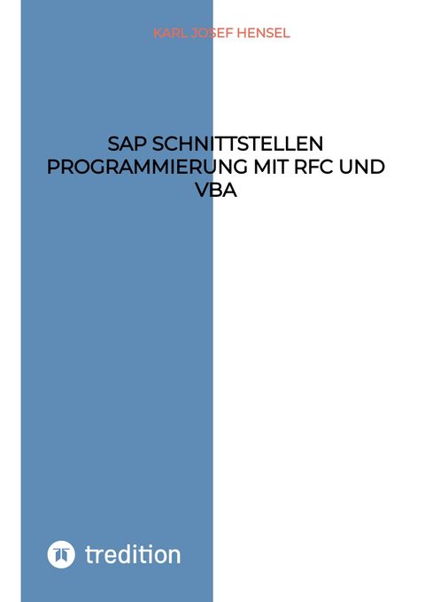 SAP Schnittstellen Programmierung mit RFC und VBA - Karl Josef Hensel