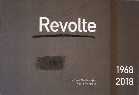 Revolte 1968 / 2018 - Gemma Meulendijks, Paula Pongratz